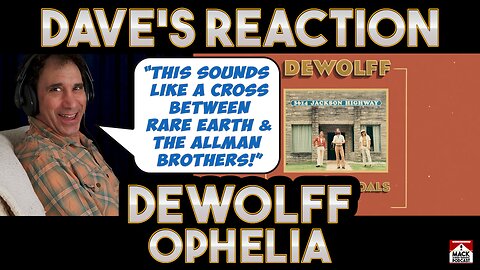 Dave's Reaction: DeWolff — Ophelia