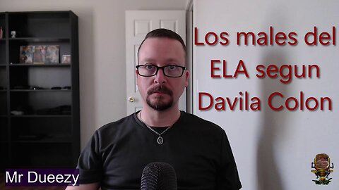 Los "males" del "ELA" segun Davila Colon