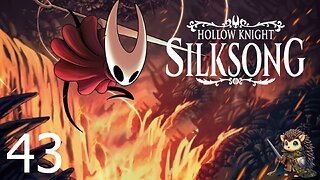 Prepping for the End - Hollow Knight: Silksong BLIND [43]