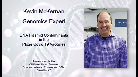 Kevin McKernan - DNA Plasmid Fragments in the Pfizer mRNA Covid-19 Vaccines