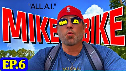 Mike on a Bike #6 - All A.I.