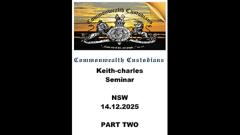 A Kieth-charles Seminar 14.12.2025 NSW Part Two
