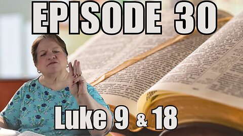 Episode 30 - Luke 9 & 18 - The Three Predictions of Jesus' Passion