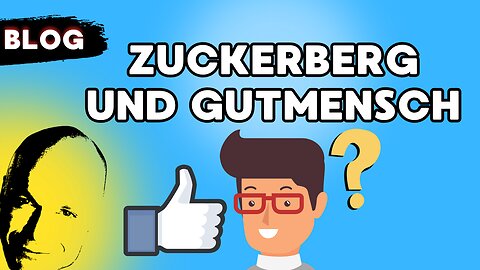 Zuckerberg und Gutmensch