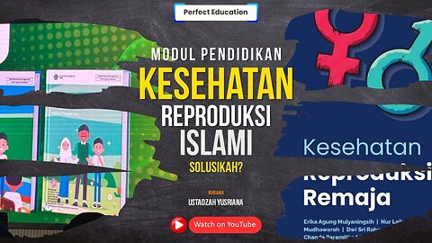 Modul Pendidikan Kesehatan Reproduksi Islami, Solusikah? | Perfect Education
