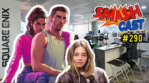 GTA6 DELAYED, Square Enix HUGE Layoffs! | Smashcast