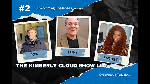 The Kimberly Cloud Show LLC Rountable Show: Season 1 Episode 2: Men Facing Challenges