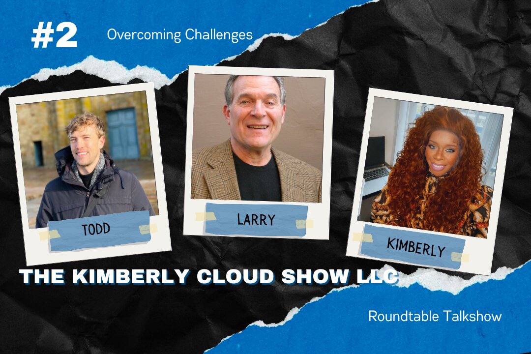 The Kimberly Cloud Show LLC Rountable Show: Season 1 Episode 2: Men Facing Challenges