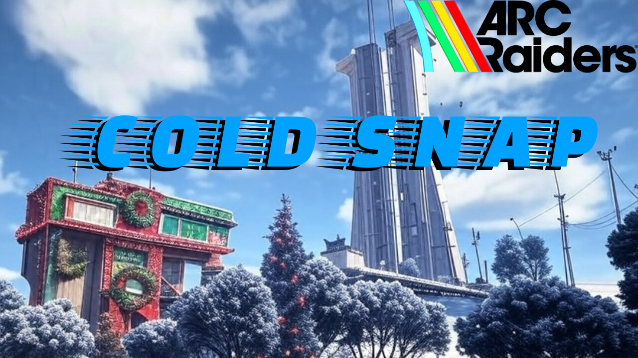 🔴LIVE ARC RAIDERS - Cold Snap is Here! BEST Update Yet!?
