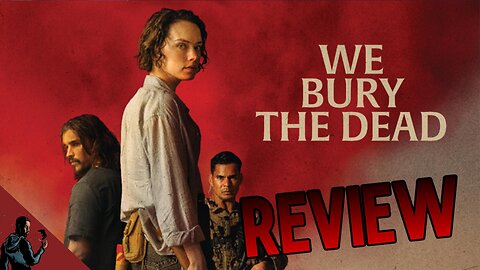 We Bury the Dead - Movie Review