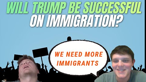 Trump Will Not Fix The Immigration Crisis (Heated Immigration Debate)