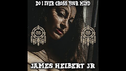 Do I Ever Cross Your Mind - By James Helbert Jr & Brian McKnight