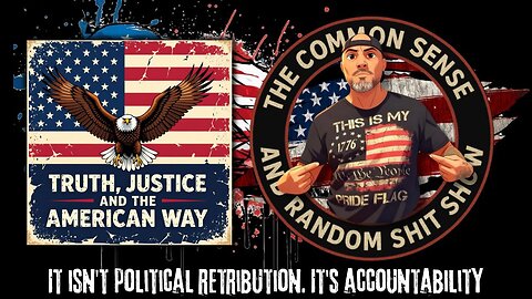 The Common Sense and Random Shit, Show (Truth, Justice and the American Way)