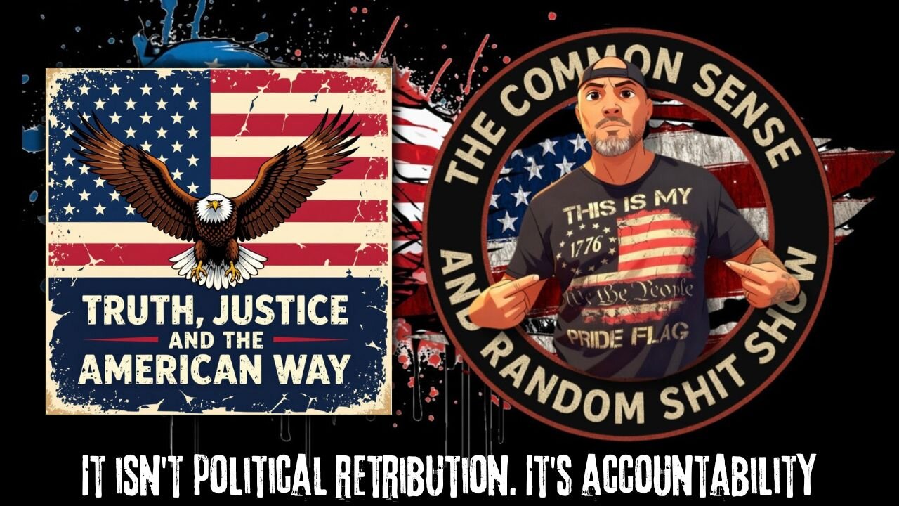 The Common Sense and Random Shit, Show (Truth, Justice and the American Way)