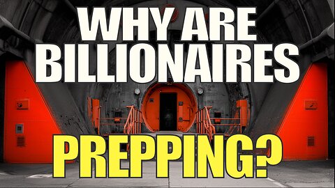 Why Are Billionaires Prepping? What They Might Know That We Don’t - Prepper's Paradigm
