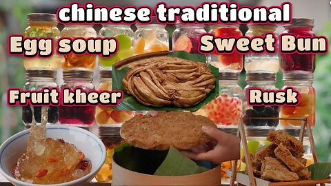 Chinese traditional,Egg soup,Sweet Bun,Fruit kheer,Rusk