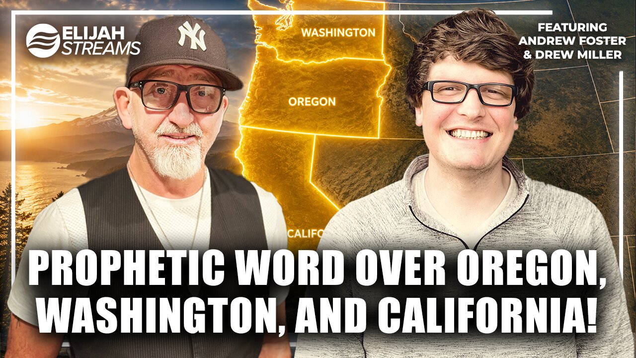 Prophetic Word over Oregon, Washington, and California! – Andrew Foster and Drew Miller thumbnail