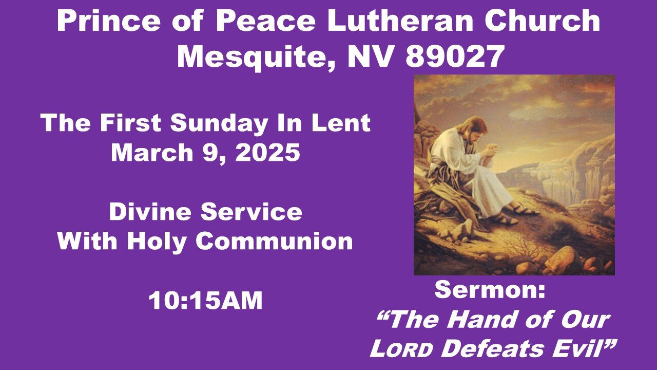 Part 2: Prince of Peace Lutheran Mesquite NV Divine Service for the First Sunday In Lent