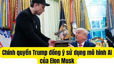 Tin Tổng Hợp 26/9/2025 Chính Quyền TT Trump ₫ồng ý Sử Dụ̣ng Mô Hình AI Của Elon Musk.