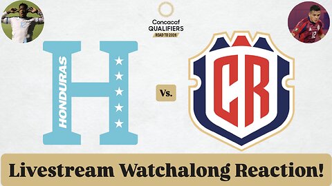 Honduras Vs. Costa Rica 2026 CONCACAF World Cup Qualifying Round 3 Livestream Watchalong Reaction