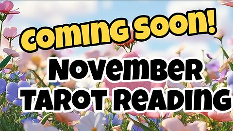November Predictive Tarot Reading - totally Free!