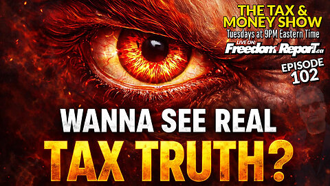 WANNA SEE REAL TAX TRUTH? – The Tax & Money Show Episode 102