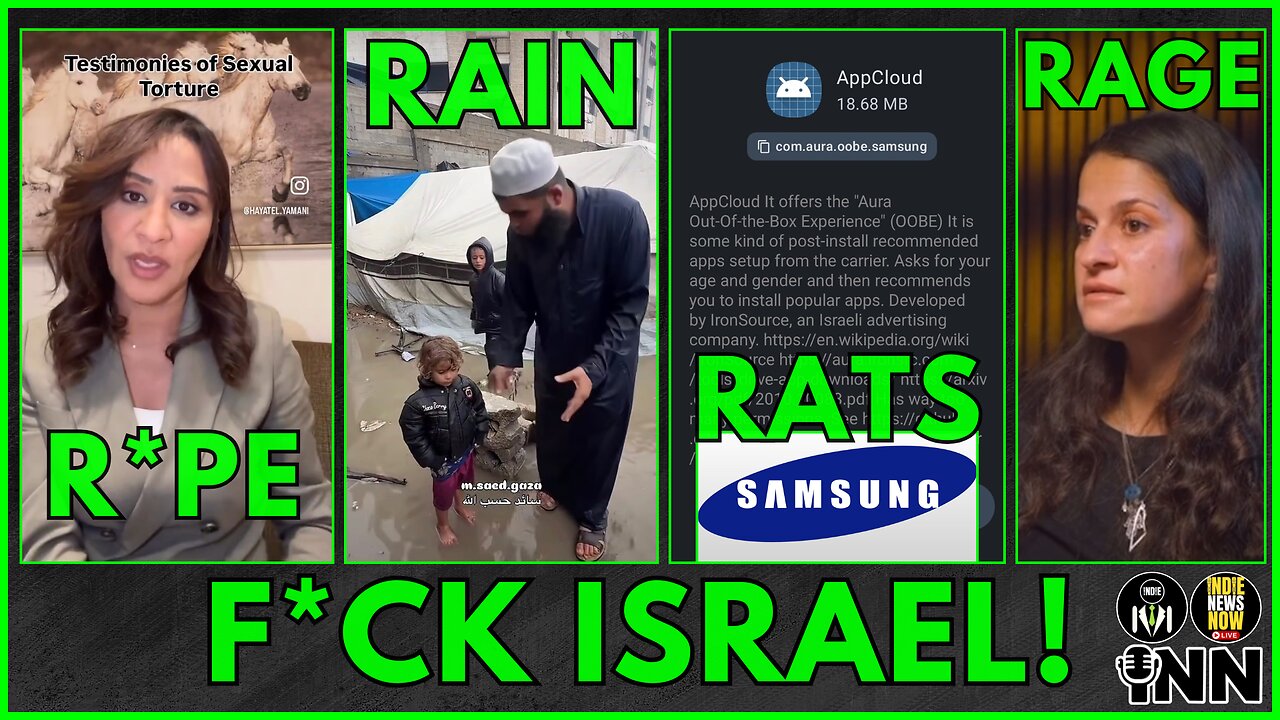 R*pe, Rain, Rats & Rage: F*ck Israel! | @GetIndieNews @IndieNewsNow_