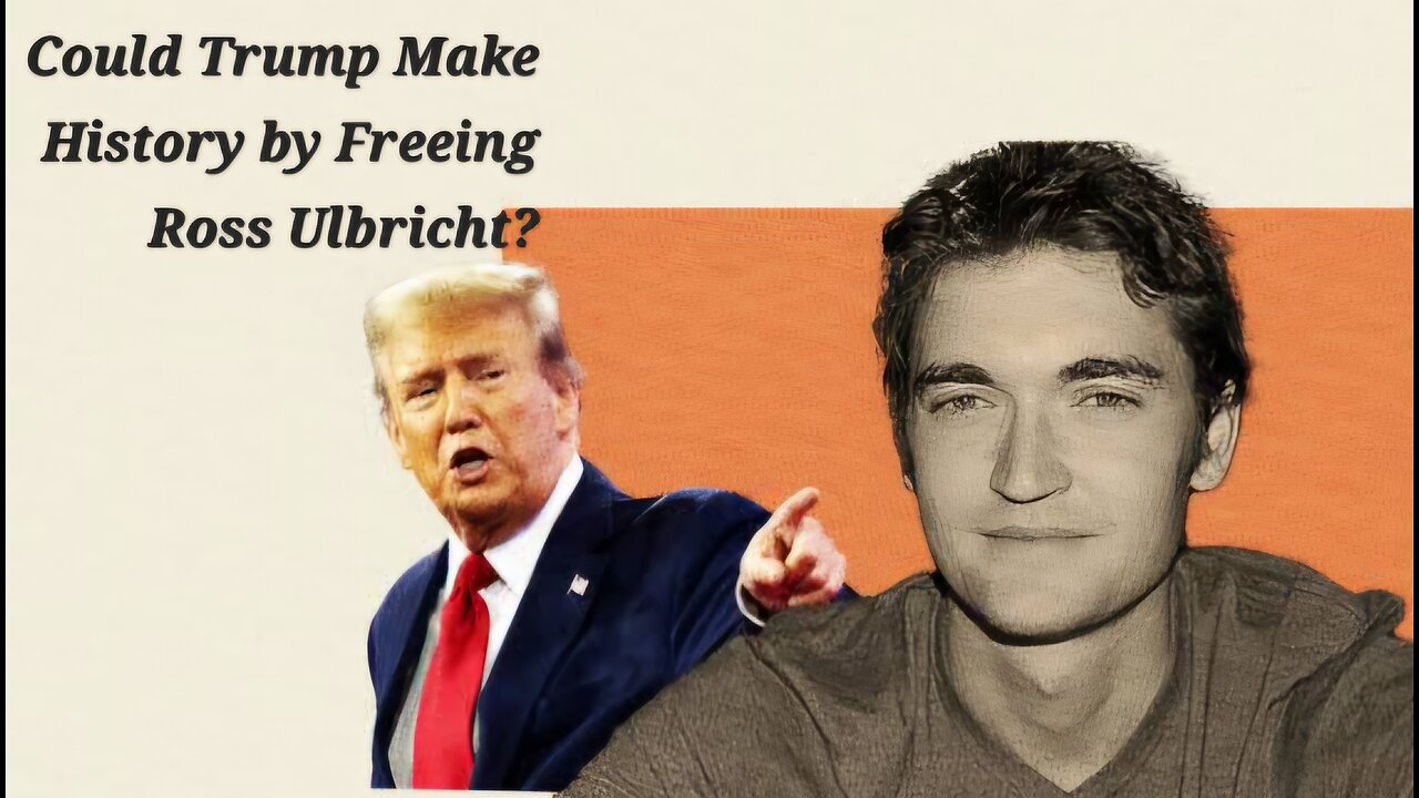 Could Trump Make History by Freeing Ross Ulbricht? Ross Ulbricht Exposed: Drug War Deserve Freedom