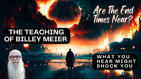 The Teaching Of Billey Meier: Are The End Times Near?