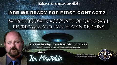 Are We Ready For First Contact? Whistleblower Accounts - Disclosure- Joe Montaldo