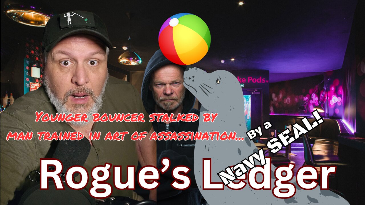 Rogue's Ledger Tales: Young Bouncer Stalked by Patron Trained by Navy SEAL! Funny starts @10:20