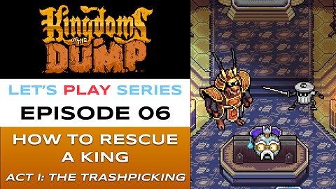Kingdoms of the Dump (Steam) - Episode 6/26 - Let’s Play Series - Full Gameplay