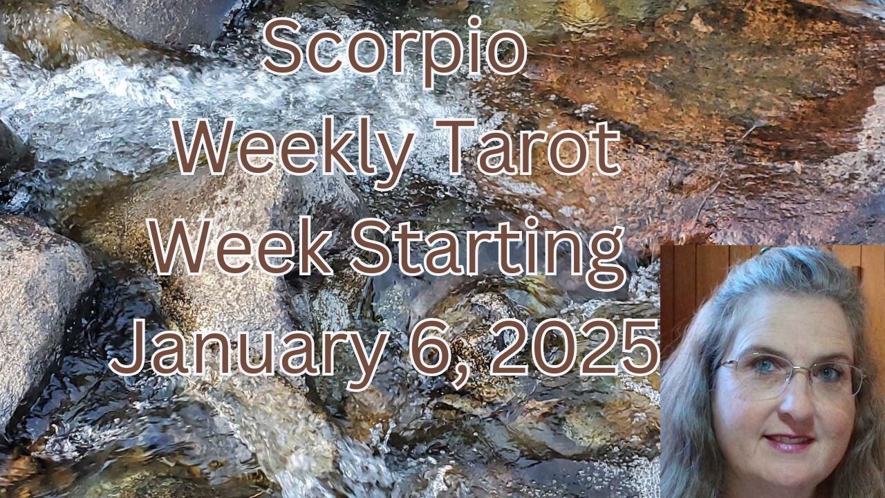 Scorpio January 6 thru 12, 2025 ~ Amista Bennett Weekly Tarot Forecast