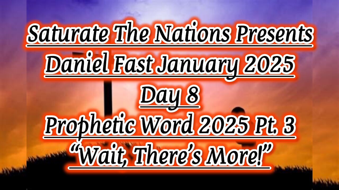 Prophetic Word 2025 Pt. 3: "Wait, There's More!"