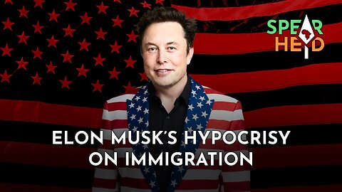 Elon Musk’s Hypocrisy on Immigration