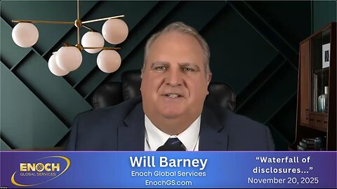 Will Barney Global Update "The waterfall of disclosures." 11-20-2025
