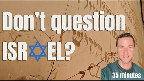 Don't question Israel? Question everything.