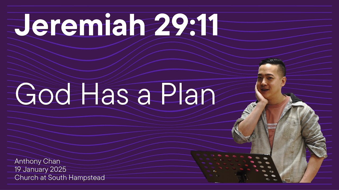 Jeremiah 29:11 | God has a Plan | Anthony Chan