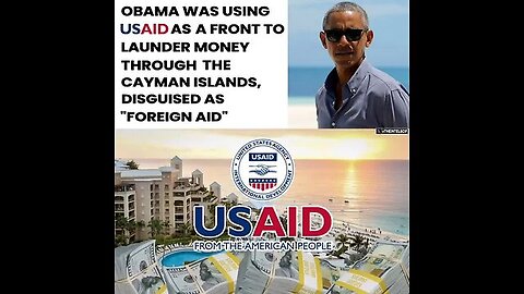 OBAMA was running a MONEY LAUNDERING operation through the CAYMAN ISLANDS using USAID