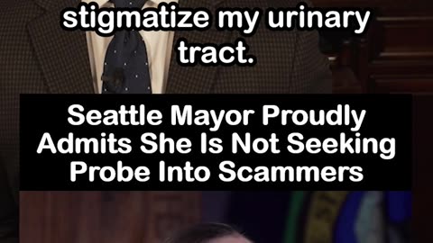 Seattle Mayor Proudly Admits She Is Not Seeking Probe Into Scammers