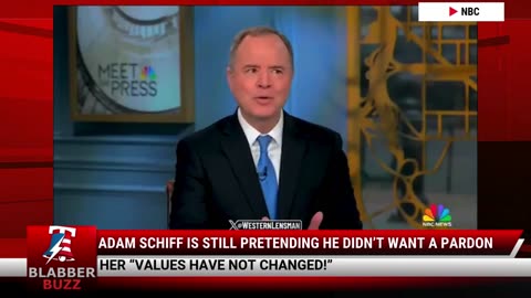 Adam Schiff Is Still Pretending He Didn’t Want A Pardon