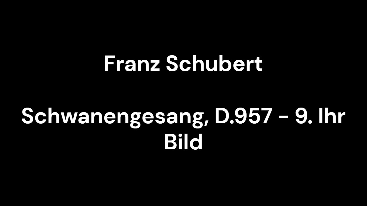 Schwanengesang, D.957 - 9. Ihr Bild
