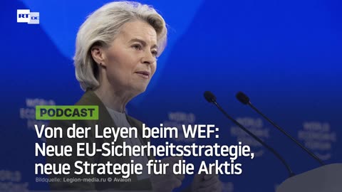 Von der Leyen beim WEF: Neue EU-Sicherheitsstrategie, neue Strategie für die Arktis