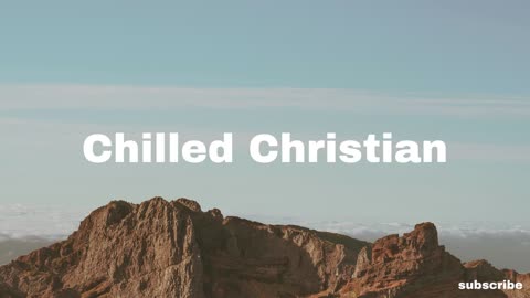 chilled christian - bread of life | indie pop r&b lofi chill music to relax, study, work to
