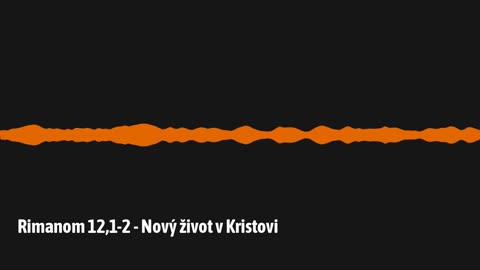 Rimanom 12,1-2 - Nový život v Kristovi