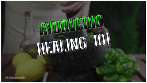 Ayurvedic Healing 101