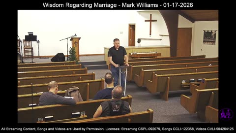 Wisdom Regarding Marriage - Mark Williams - 01-17-2026