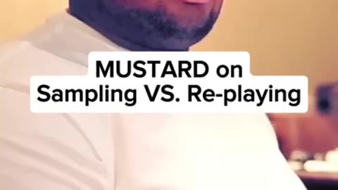 MUSTARD explains SAMPLING vs. RE-PLAYING