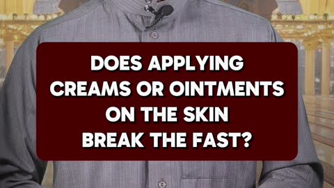 Does applying creams or ointments on the skin break the fast?