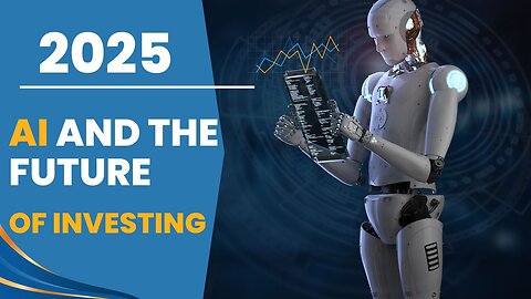 AI and the Future of Investing: Trends You Need to Know in 2025